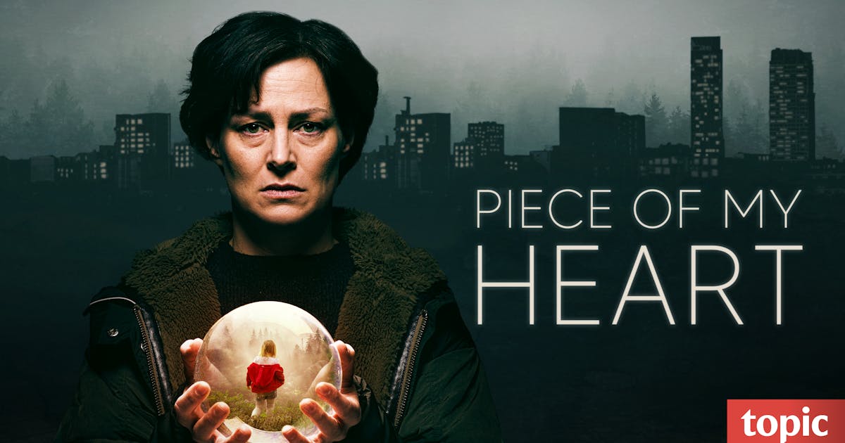 Watch Piece of My Heart: Stream Full Episodes Online - Topic